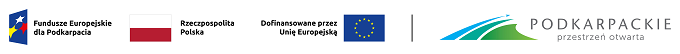 od lewej: logo "Fundusze Europejskie dla Podkarpacia"; flaga "biało-czerwona" i napis "Rzeczpospolita Polska"; napis "Dofinansowane przez Unię Europejską" i flaga "niebieska z dwunastoma żółtymi gwiazdami w kręgu, pośrodku"; logo "Podkarpackie przestrzeń otwarta".